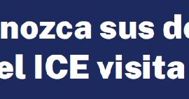 Conozca sus derechos: Si el ICE visita su casa